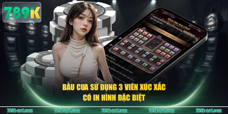 Bầu Cua sử dụng 3 viên xúc xắc có in hình đặc biệt
