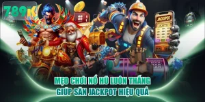 Mẹo Chơi Nổ Hũ Luôn Thắng Giúp Săn Jackpot Hiệu Quả