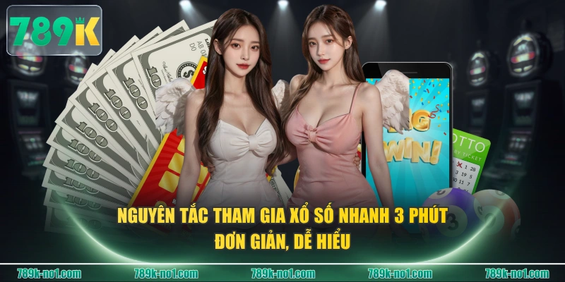  Nguyên tắc tham gia xổ số nhanh 3 phút đơn giản, dễ hiểu